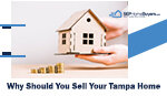Why Should You Sell Your Tampa Home