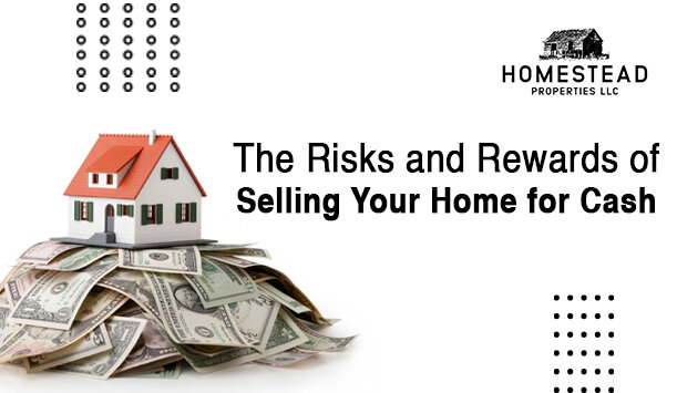 The Risks and Rewards of Selling Your Home for Cash
