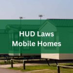 HUD Laws. HUD Compliance for mobile home