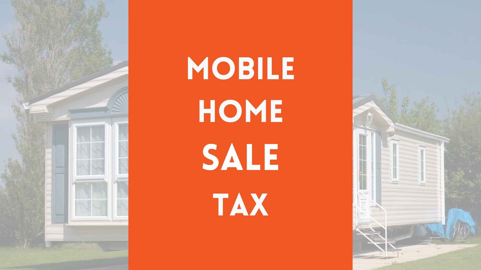 Sale Tax on a Used Mobile Home in Pennsylvania | Sell Your Mobile Home Fast