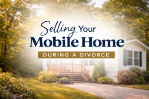 Selling Your Mobile Home During a Divorce in Poconos