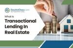 Transactional Lending In Real Estate