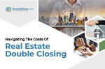 Costs Involved In Double Closing