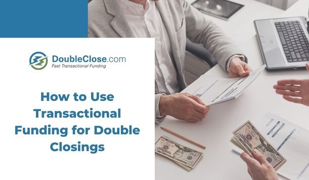 Double Closings and Transactional Funding in Real Estate
