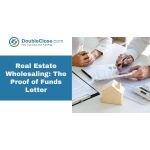 Proof of Funds Letter in Real Estate: What It Is, and Why Does It Matter for Wholesaling Transactions?