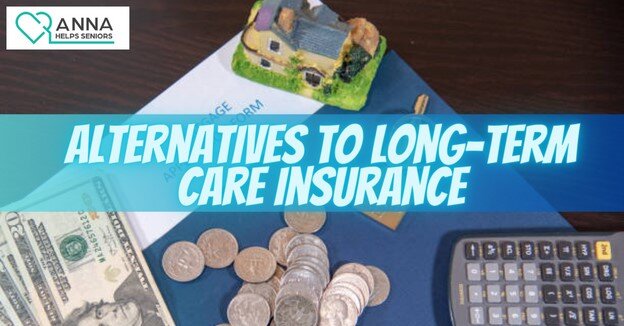 Alternatives to long-term care insurance.