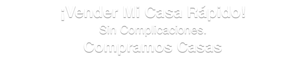 vender mi casa rapido compramos casas