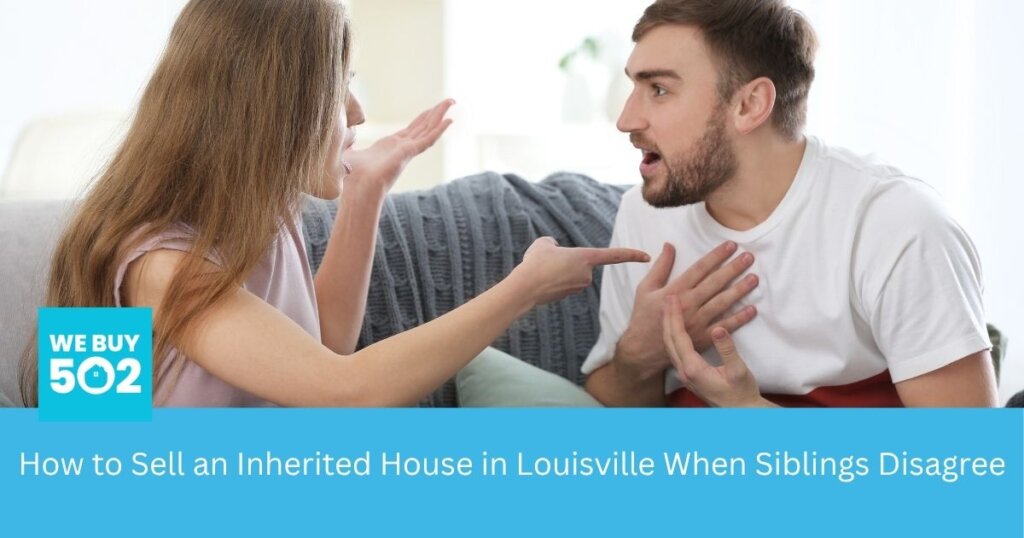 Siblings discussing what to do with an inherited Louisville Kentucky home