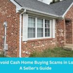 How to Avoid Cash Home Buying Scams in Louisville: A Seller's Guide