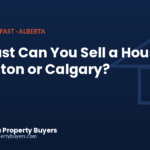 How fast can you sell a house in Edmonton or Calgary, from Alberta Property Buyers