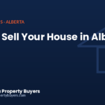 How to sell your house in Alberta as-is, from Alberta Property Buyers