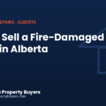 How to sell a fire-damaged house in Alberta, from Alberta Property Buyers