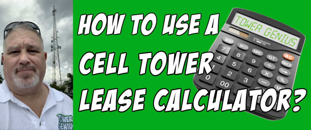 Image of Steve Kazella, Partner at Tower Genius LLC, with a large cell tower in the background and a cell tower lease calculator in the forefront of the image, asking the questions"how to use a cell tower lease calculator?" -- to determine cell tower rent value.