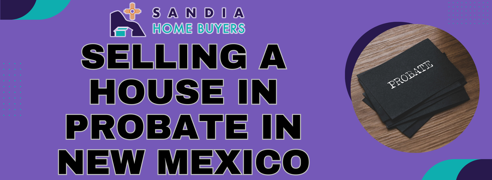 Selling a Property in Probate In New Mexico