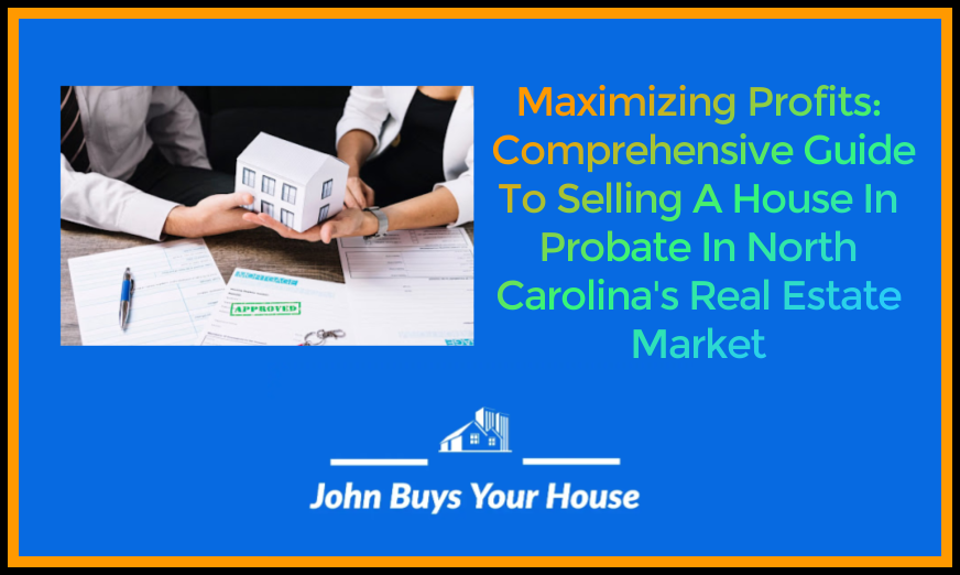 Selling a house in Probate in North Carolina