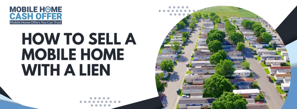 How To Sell A Mobile Home With A Lien