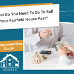 sell your Fairfield house fast