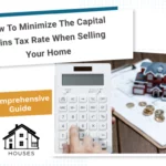 How to Minimize the Capital Gains Tax Rate When Selling Your Home
