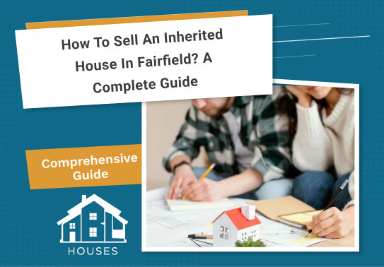 Sell an Inherited House in Fairfield