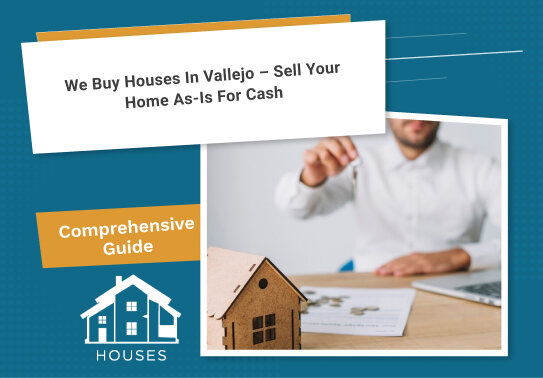 We Buy Houses in Vallejo