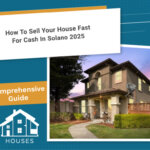 Sell Your House Fast for Cash in Solano