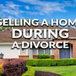 Selling a house during a divorce