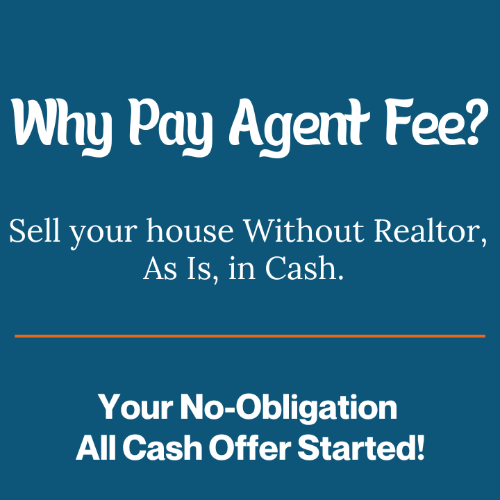 Text reads, "Why pay agent fees? Sell your house without realtor, as is, in cash."