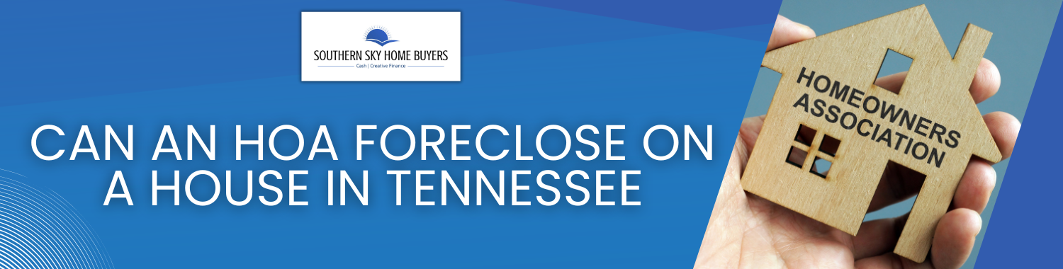 Can An Hoa Foreclose On A House In Tennessee banner Knoxville
