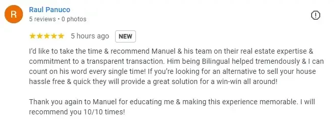 "Five-star review from Raul Panuco praising Manuel and his team's bilingual expertise and transparent real estate transactions."