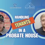 handling tenants in a probate house