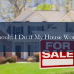 What Should I Do if My House Won't Sell?