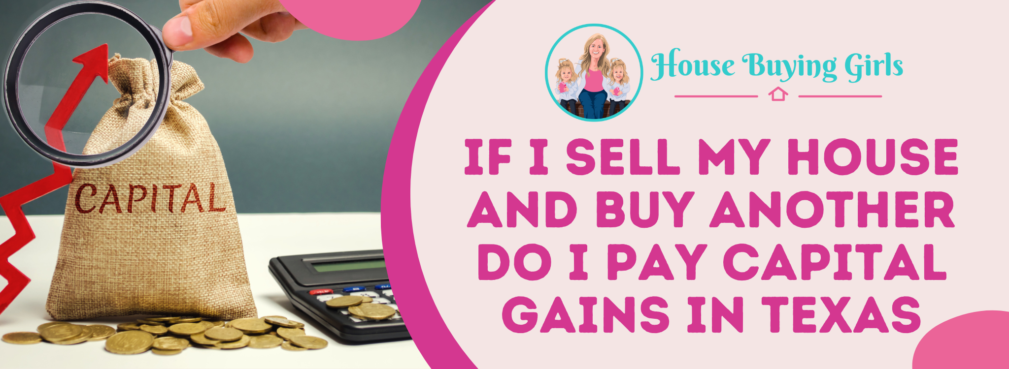 Will I have to pay capital gains if I sell my house and buy another In Texas
