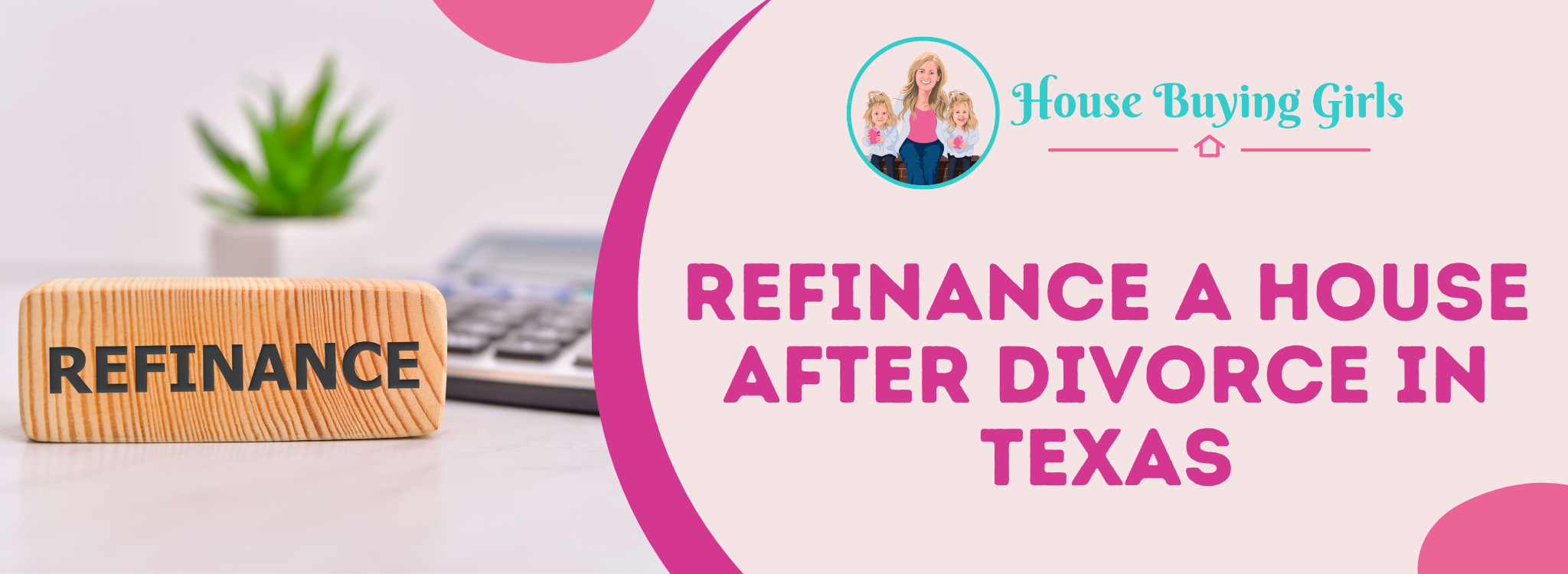 Divorce and Refinancing a House in Texas
