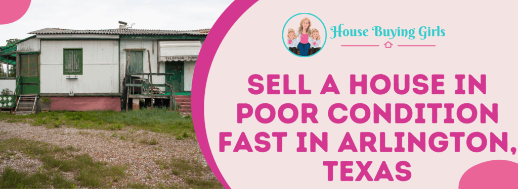 Sell A House In Poor Condition Fast In Arlington, Texas