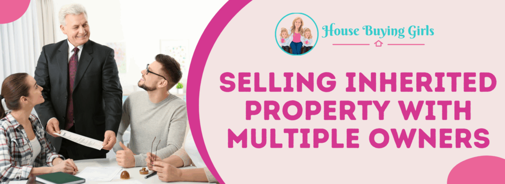 selling inherited property with multiple owners