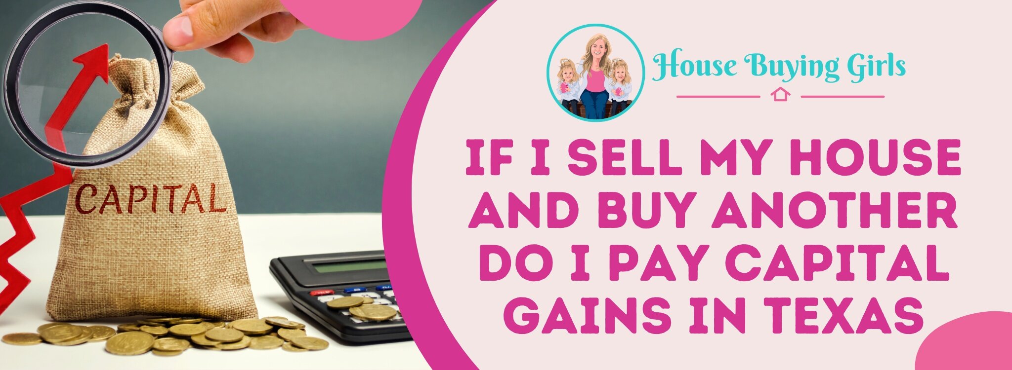 Do I have to pay capital gains if I sell my house and buy another Texas