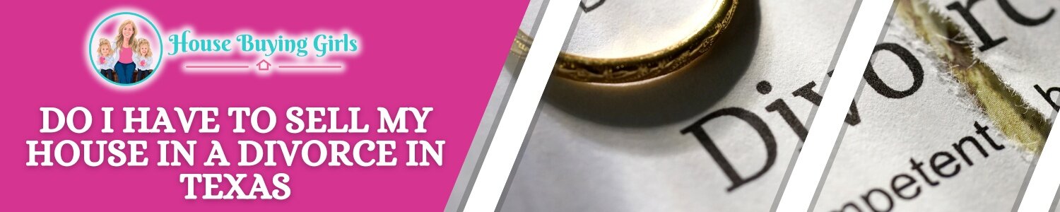 Should I keep my house during divorce Texas