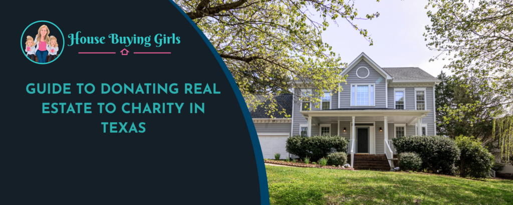 Guide to Donating Texas Real Estate to Charity