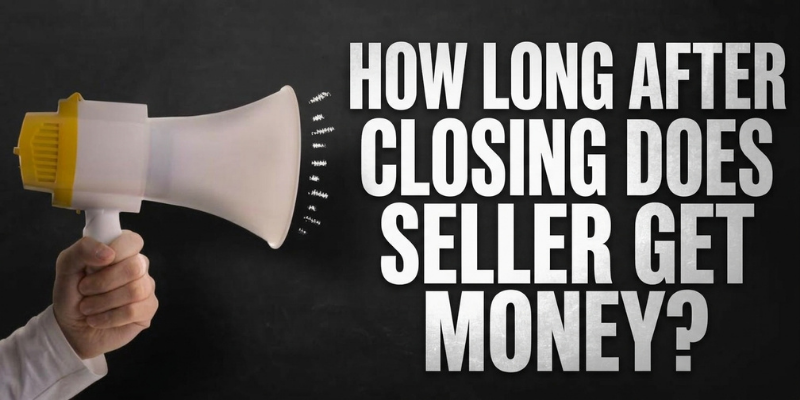 How Long Does a Seller Wait to Get Paid After Closing in Texas