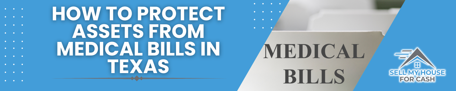 How to Guard Assets From Medical Expenses In Texas