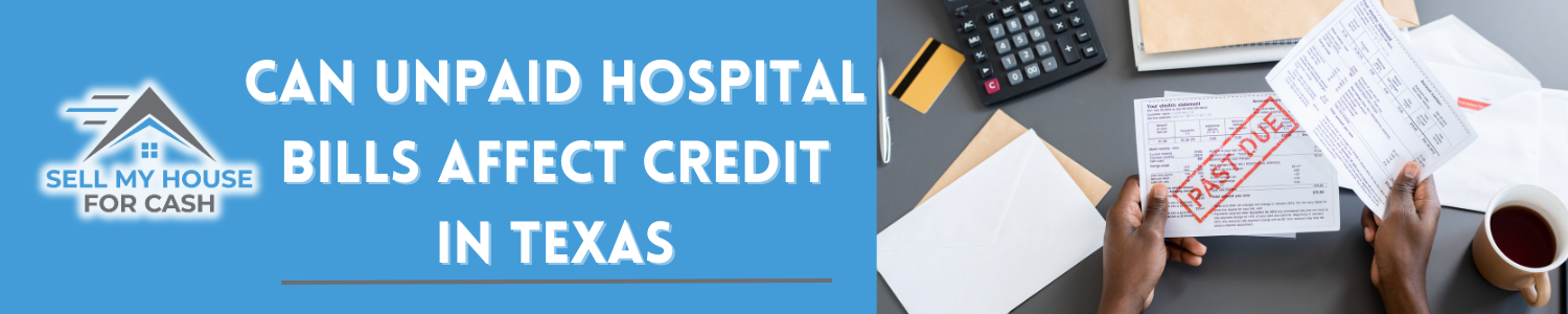 Can Unpaid Medical Bills Impact Credit In Texas