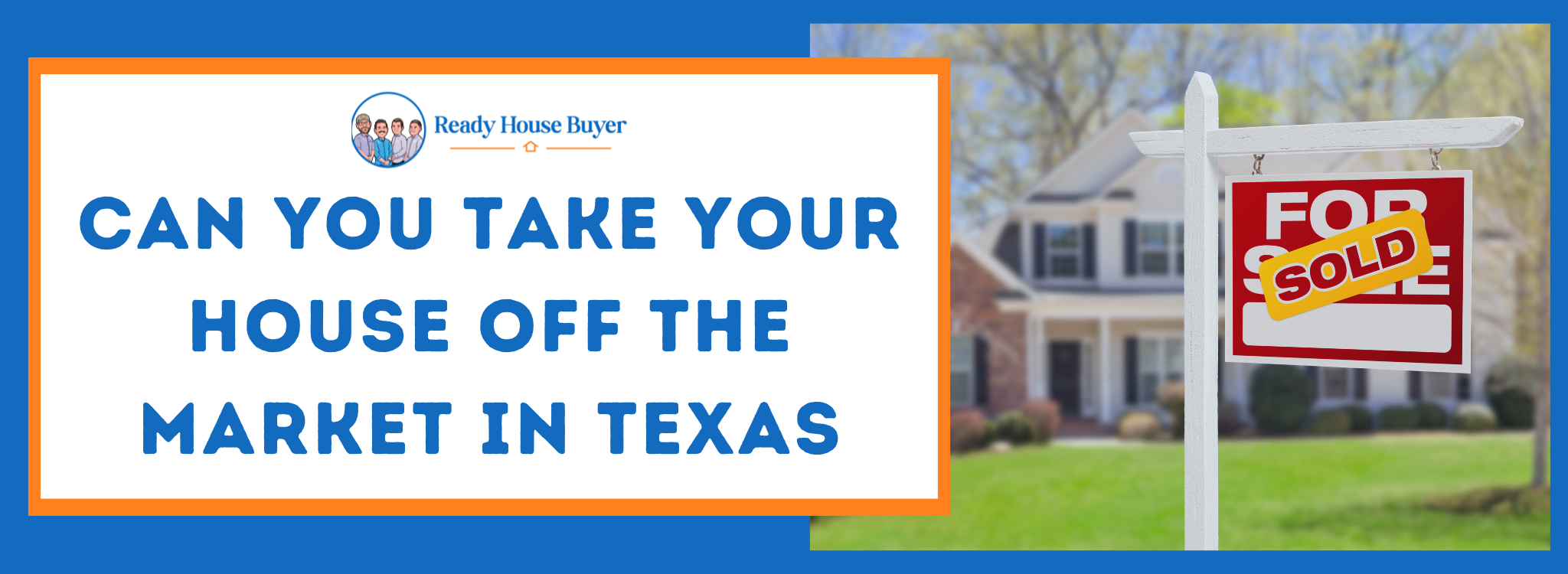 Is It Possible to Take Your Home Off the Market In Texas