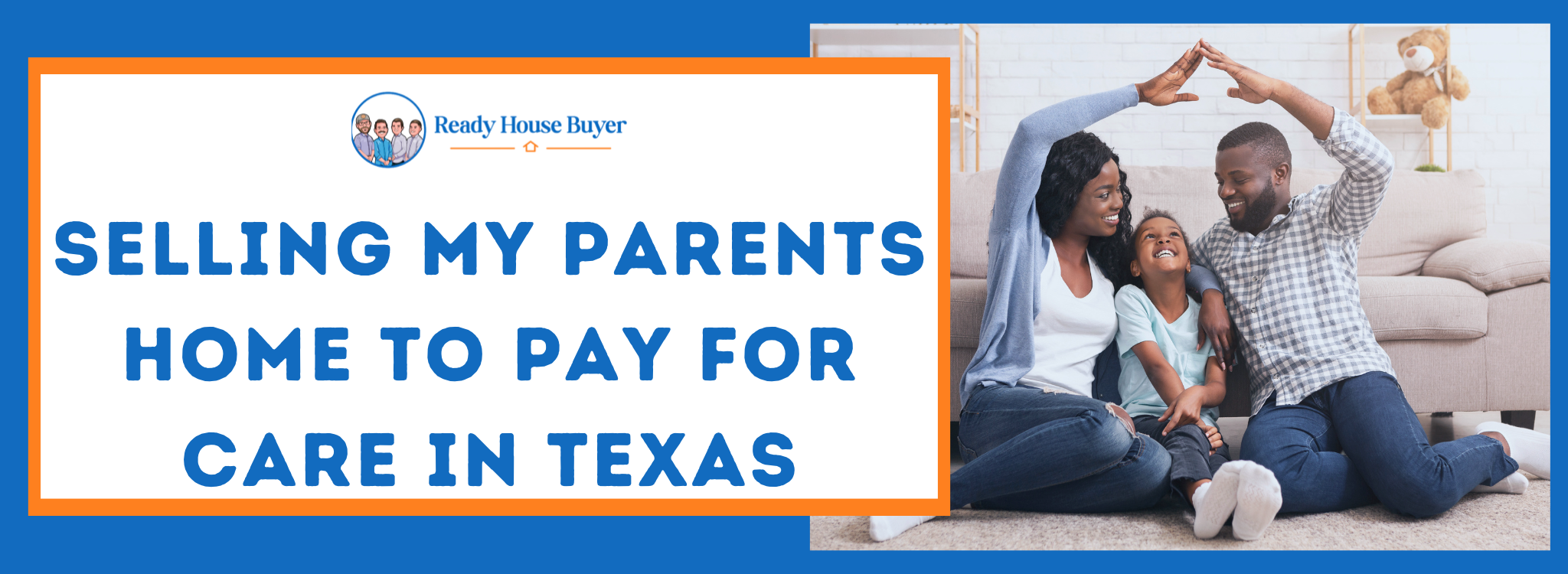Selling My Parents House to Afford Care in Texas