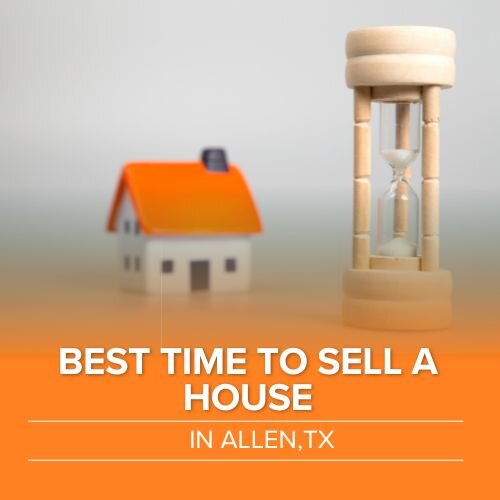 Best time to Sell a house in Allen, TX