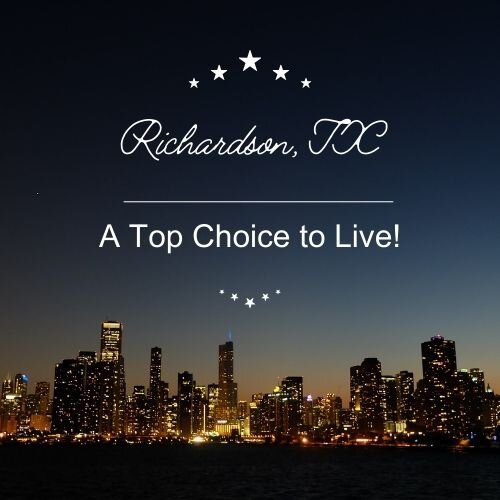 Richardson , TX a Top Choice to Live