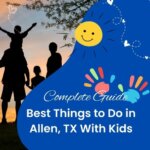 best Entertainment Activities to do with kids in Allen, Texas
