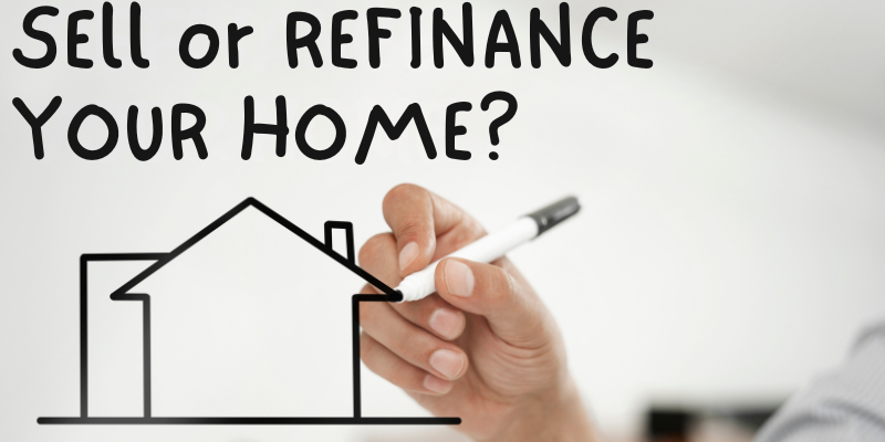 Is it better to sell my home or refinance it in Fort Worth, TX