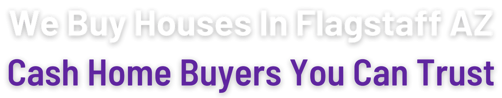 sell-my-house-fast-Flagstaff 