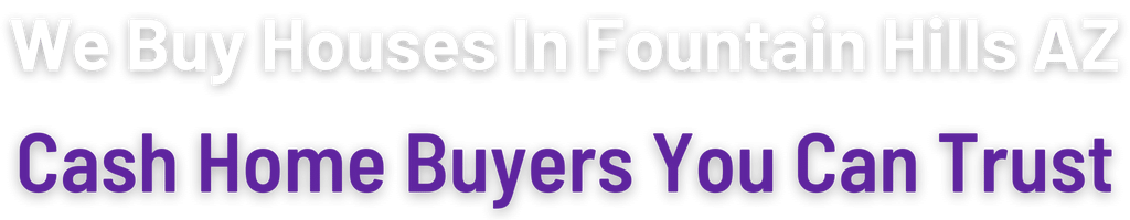 sell-my-house-fast-Fountain Hills 
