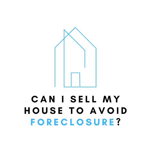 can i sell my house to avoid foreclosure?